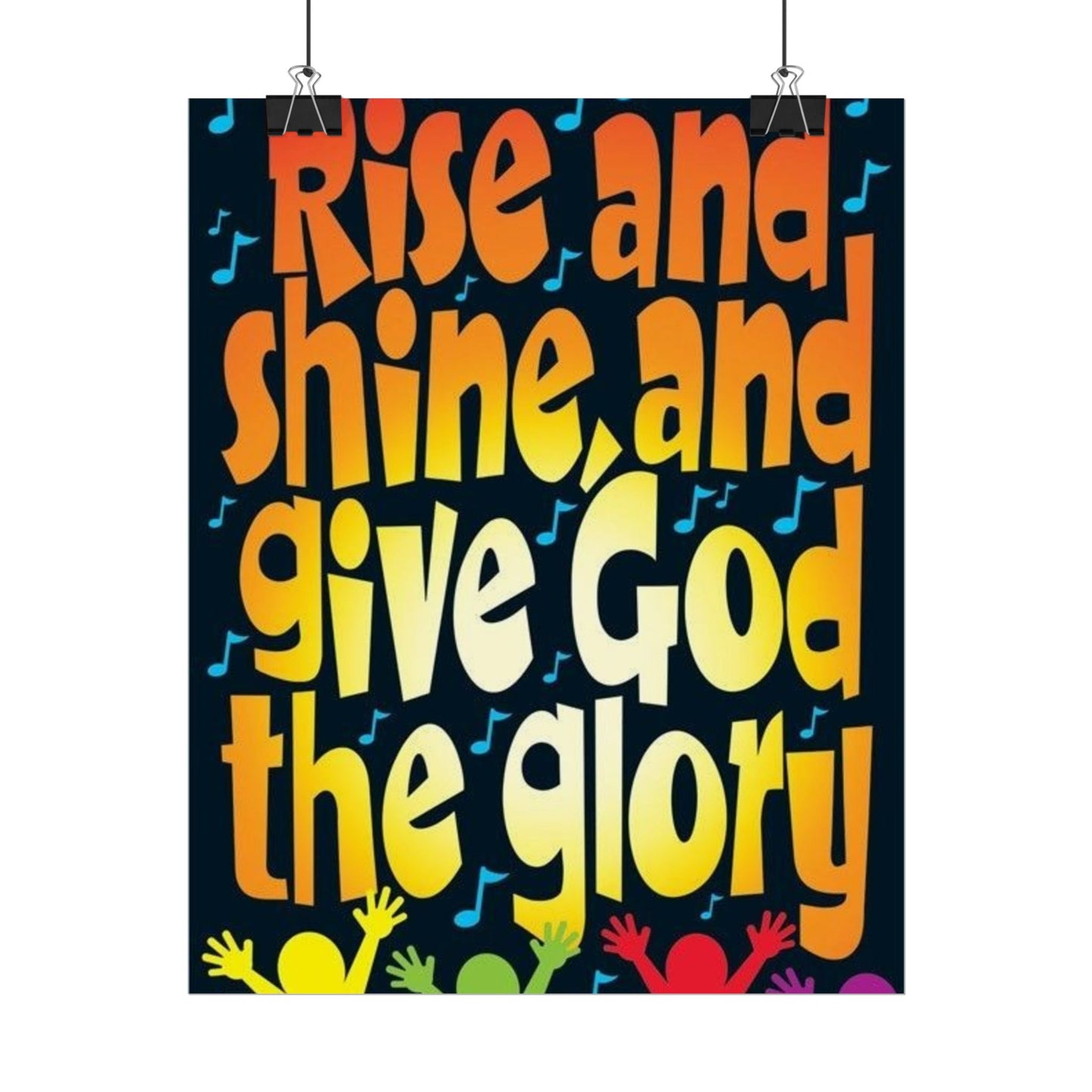 Inspirational Rolled Poster - 'Rise and Shine, Give God the Glory'