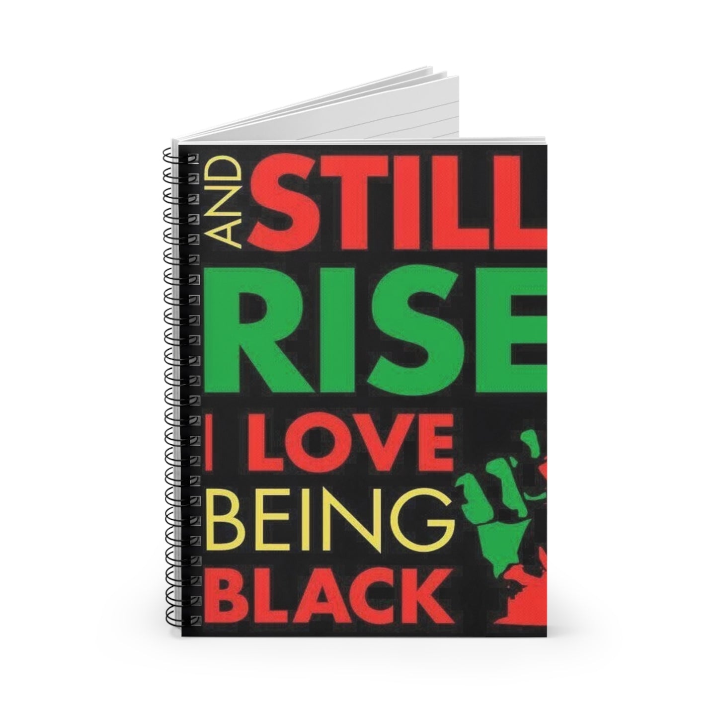 Empowerment Spiral Notebook - 'And Still I Rise, I Love Being Black'