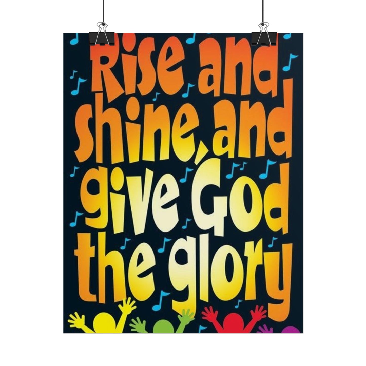 Inspirational Rolled Poster - 'Rise and Shine, Give God the Glory'