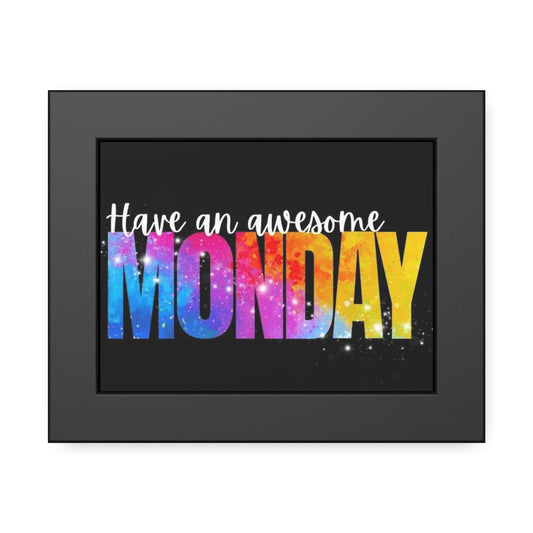 Motivational Framed Paper Poster - 'Have an Awesome MONDAY'