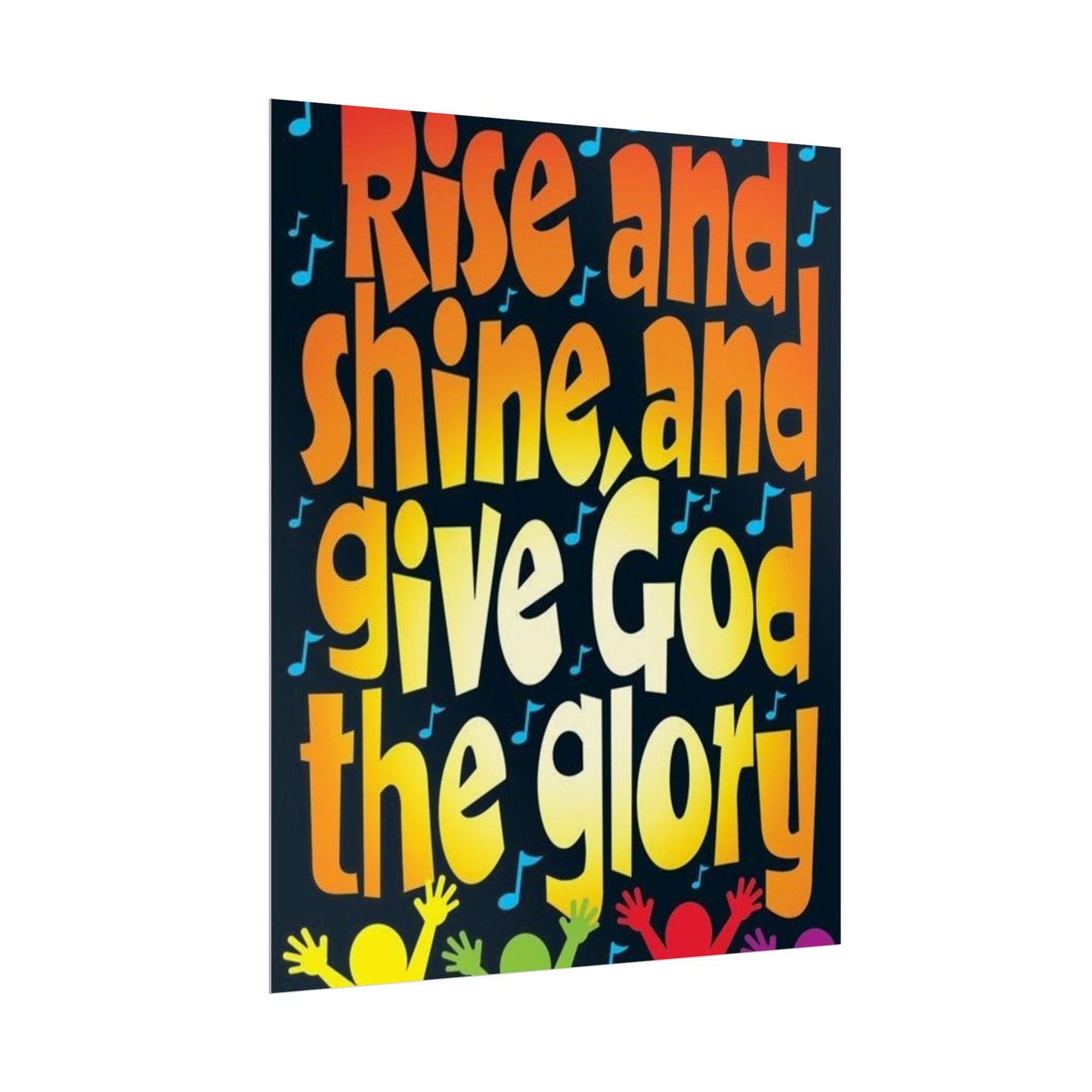 Inspirational Rolled Poster - 'Rise and Shine, Give God the Glory'