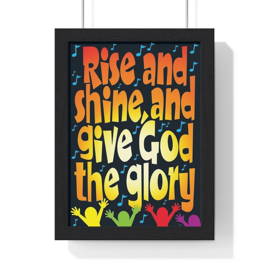 Inspirational Vertical Framed Poster - "Rise and Shine, Give God the Glory" - Bright Colorful Wall Art for Home Decor