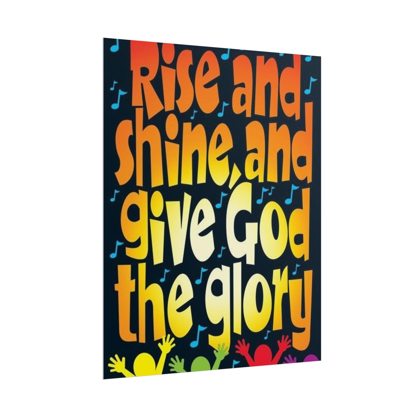 Inspirational Rolled Poster - 'Rise and Shine, Give God the Glory'